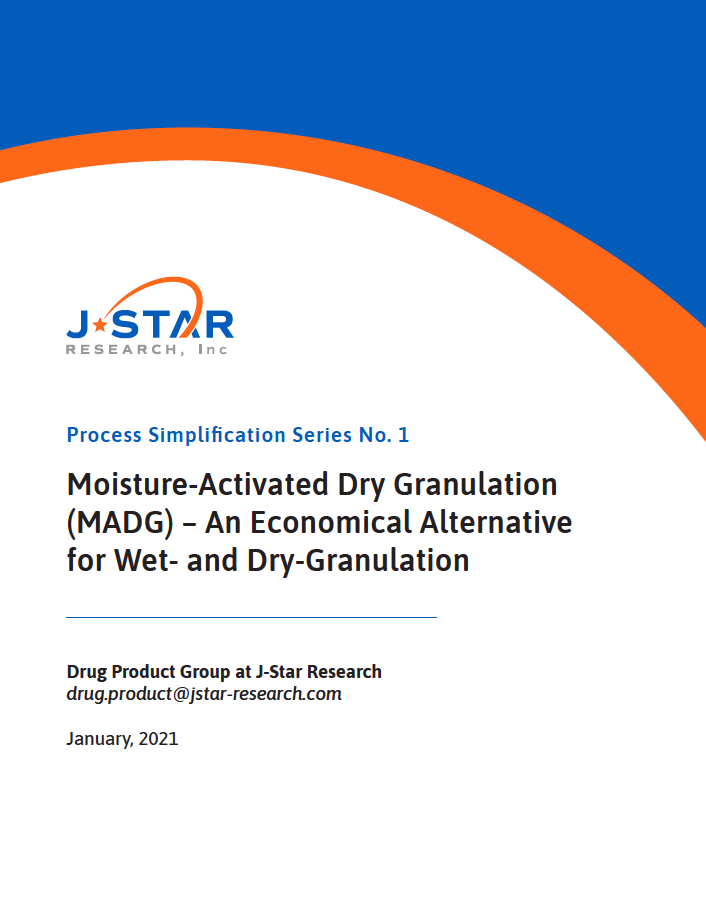 Cover page titled "Moisture-Activated Dry Granulation (MADG) – Process Simplification and an Economical Alternative for Wet- and Dry-Granulation" by J-Star Research, January 2021.